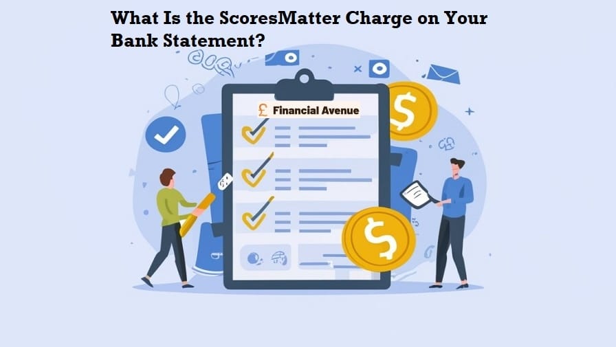 What Is the ScoresMatter Charge on Your Bank Statement