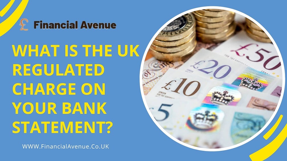 What Is the UK Regulated Charge on Your Bank Statement